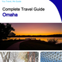 The complete travel guide for Omaha