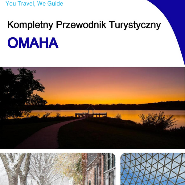 The complete travel guide for Omaha