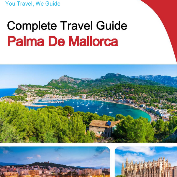 The complete travel guide for Palma De Mallorca