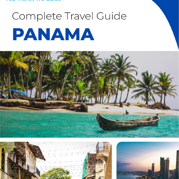 The complete travel guide for Panama