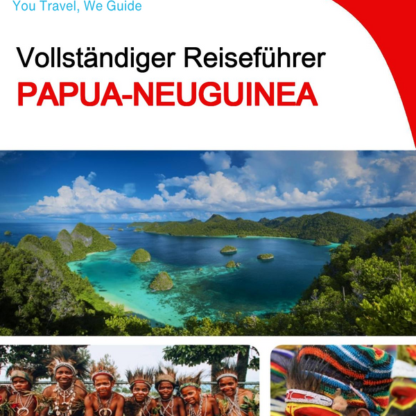 The complete travel guide for Papua New Guinea