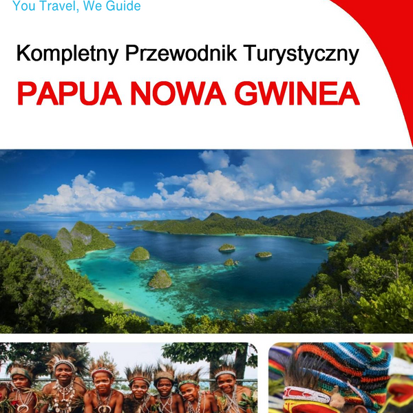 The complete travel guide for Papua New Guinea