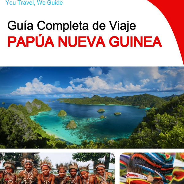 The complete travel guide for Papua New Guinea