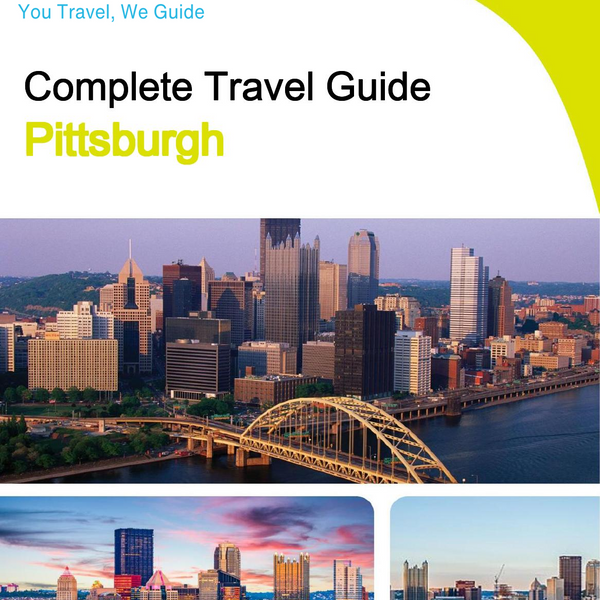 The complete travel guide for Pittsburgh