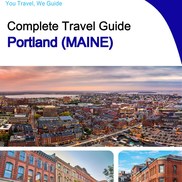 The complete travel guide for Portland (MAINE)