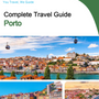 The complete travel guide for Porto