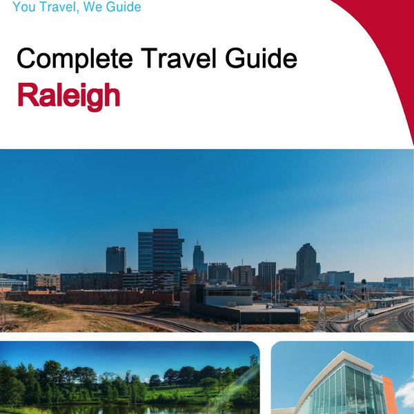 The complete travel guide for Raleigh