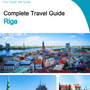 The complete travel guide for Riga
