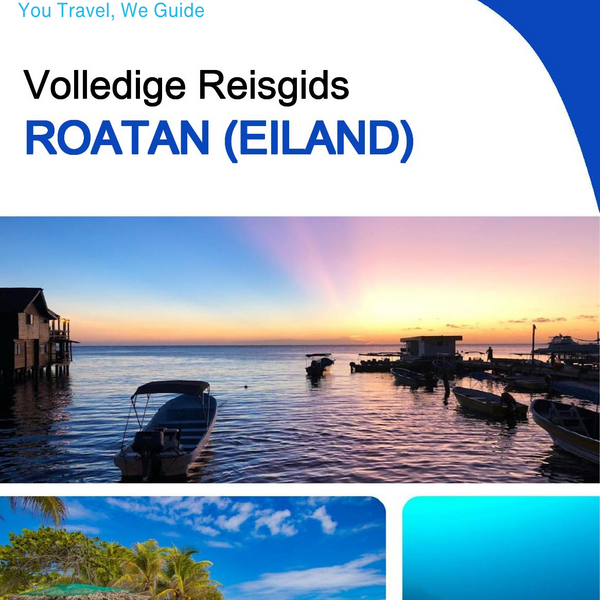 The complete travel guide for Roatán (island)