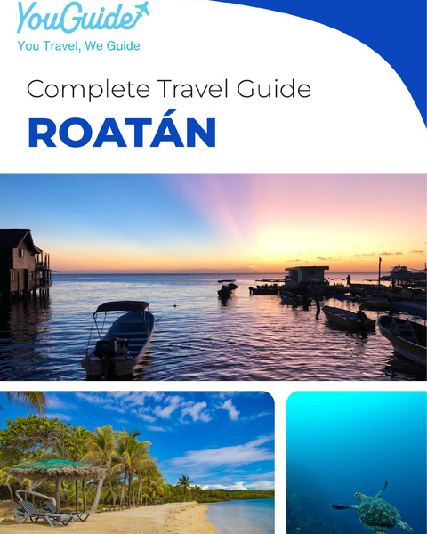 The complete travel guide for Roatán (island)