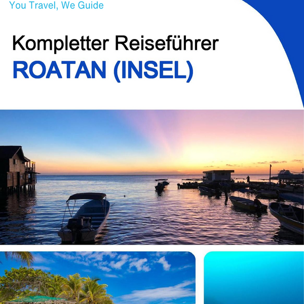 The complete travel guide for Roatán (island)