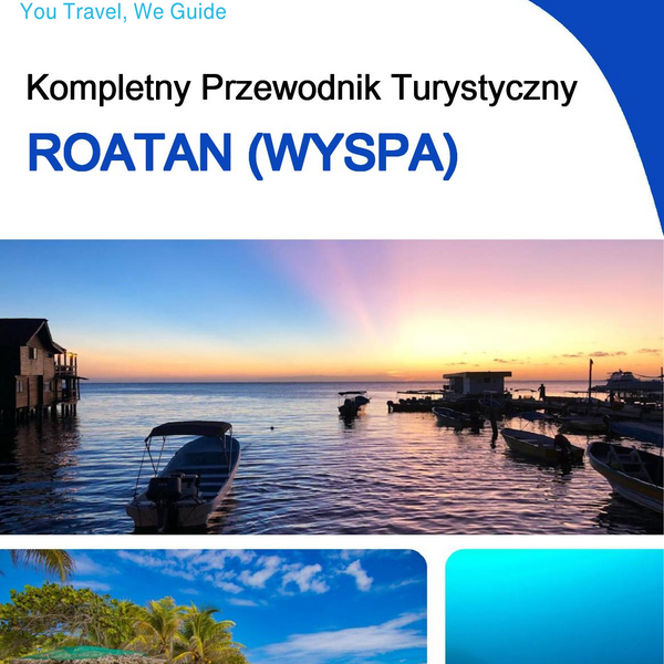 The complete travel guide for Roatán (island)