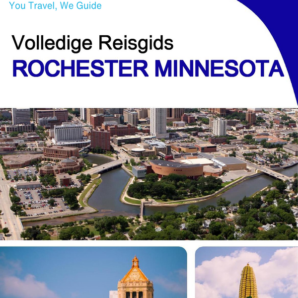 The complete travel guide for Rochester (MINNESOTA)