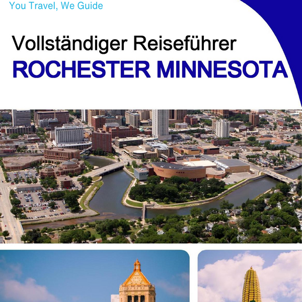 The complete travel guide for Rochester (MINNESOTA)