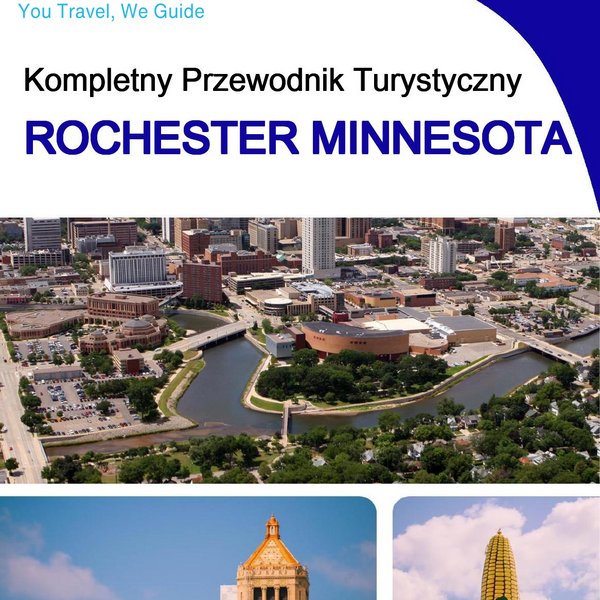 The complete travel guide for Rochester (MINNESOTA)