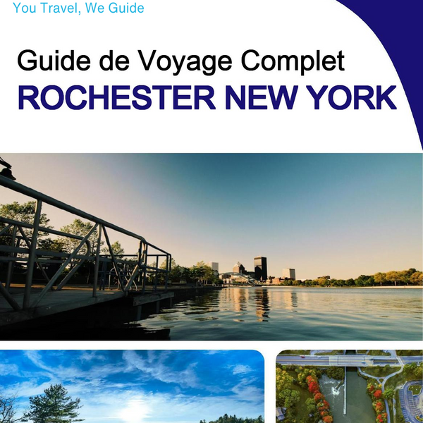 The complete travel guide for Rochester (NEW YORK)