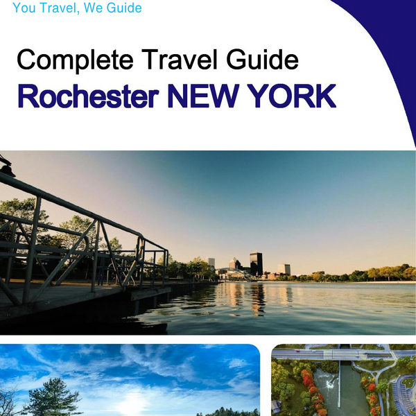 The complete travel guide for Rochester (NEW YORK)