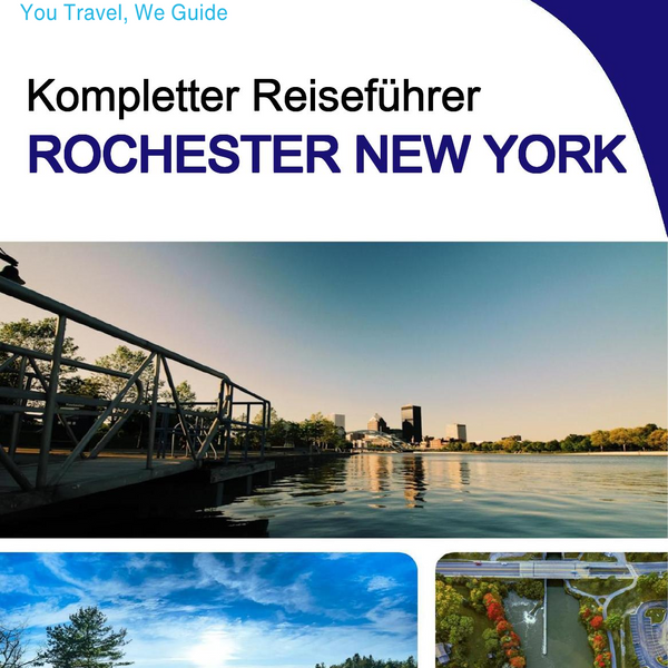 The complete travel guide for Rochester (NEW YORK)
