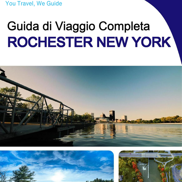 The complete travel guide for Rochester (NEW YORK)