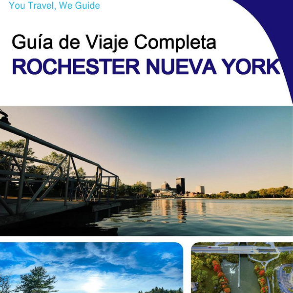 The complete travel guide for Rochester (NEW YORK)