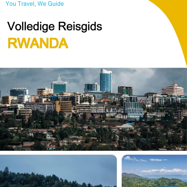 The complete travel guide for Rwanda