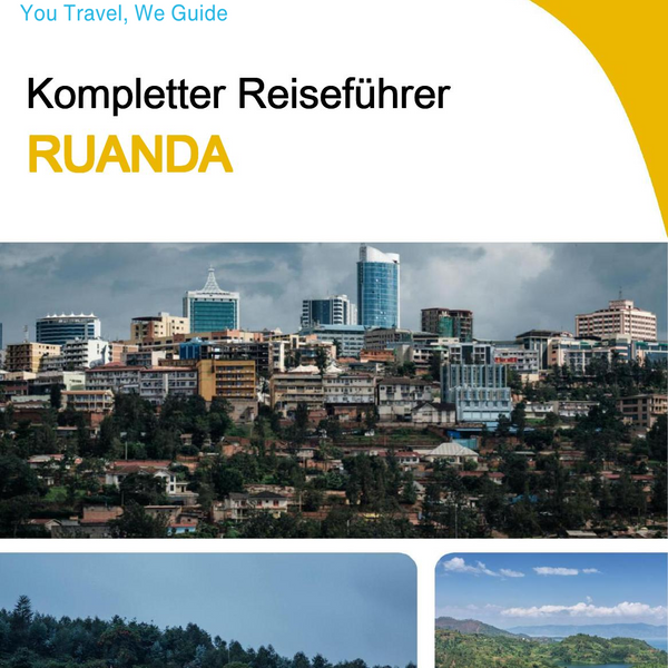 The complete travel guide for Rwanda