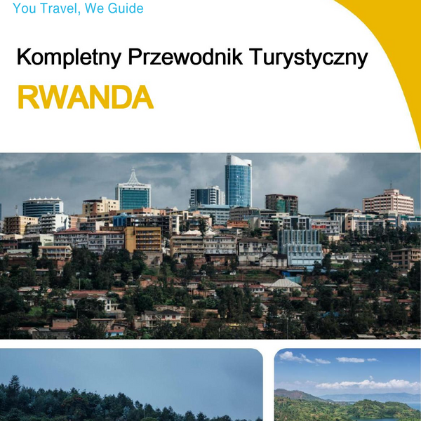 The complete travel guide for Rwanda