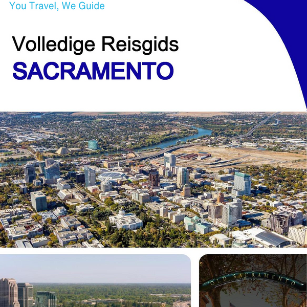 The complete travel guide for Sacramento