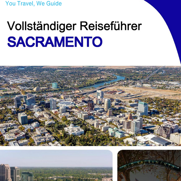 The complete travel guide for Sacramento