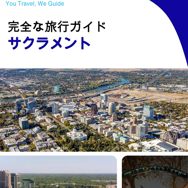 The complete travel guide for Sacramento