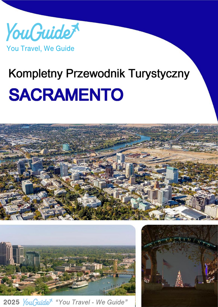 The complete travel guide for Sacramento