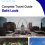 The complete travel guide for Saint Louis