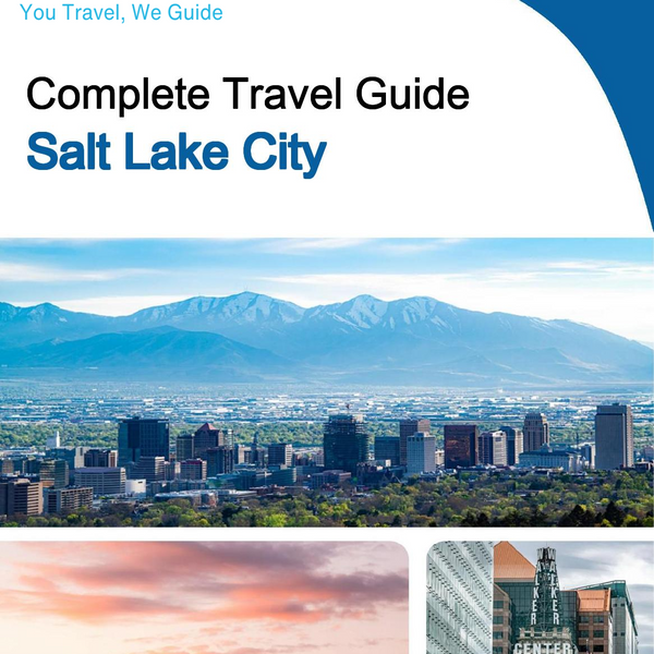 The complete travel guide for Salt Lake City