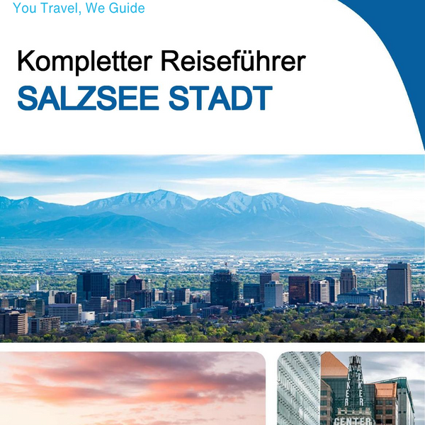 The complete travel guide for Salt Lake City