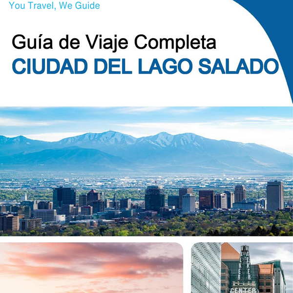 The complete travel guide for Salt Lake City