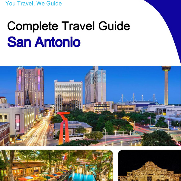 The complete travel guide for San Antonio
