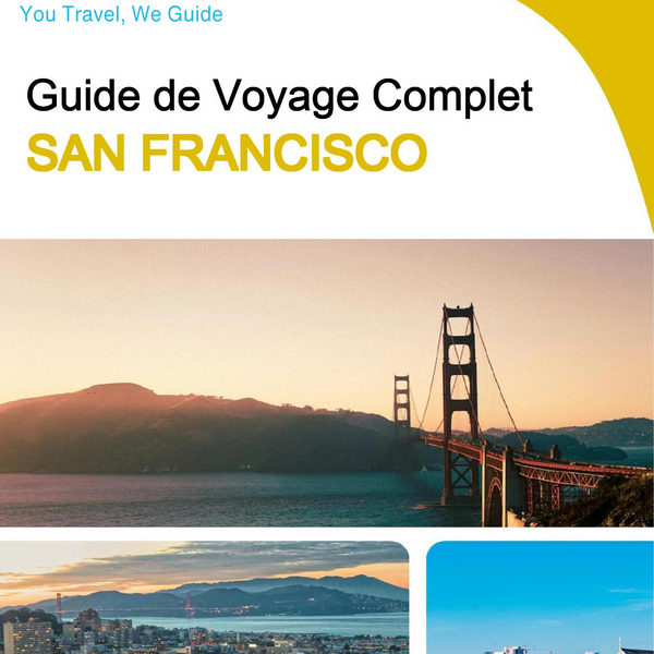 The complete travel guide for San Francisco
