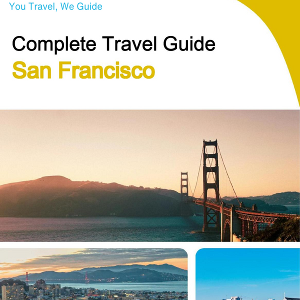 The complete travel guide for San Francisco