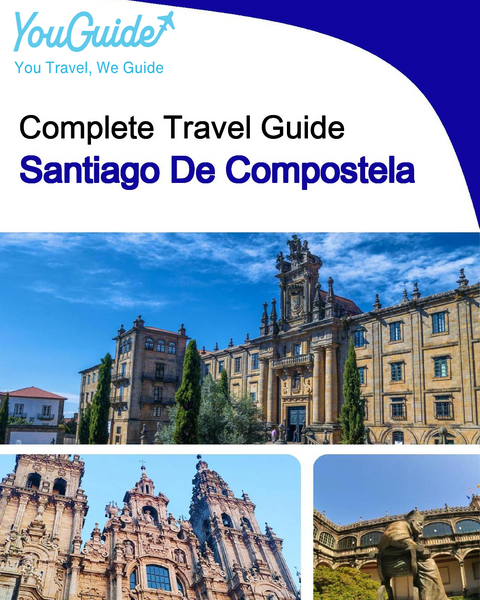The complete travel guide for Santiago De Compostela