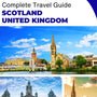 The complete travel guide for Scotland (United Kingdom)