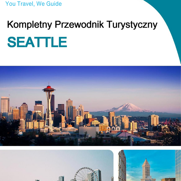 The complete travel guide for Seattle