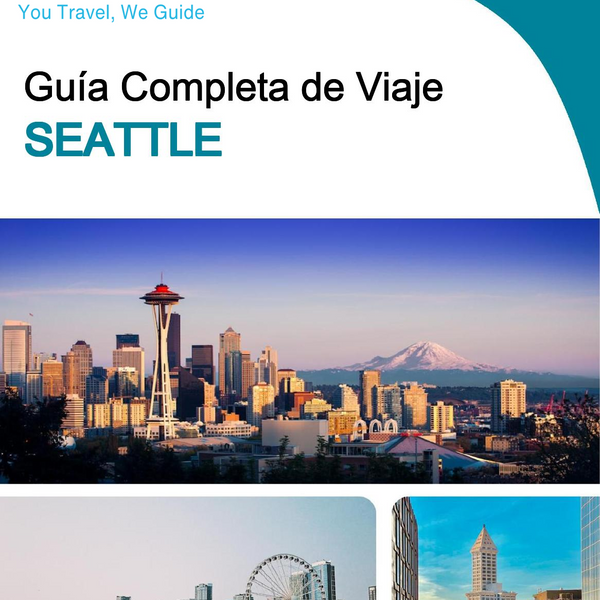The complete travel guide for Seattle