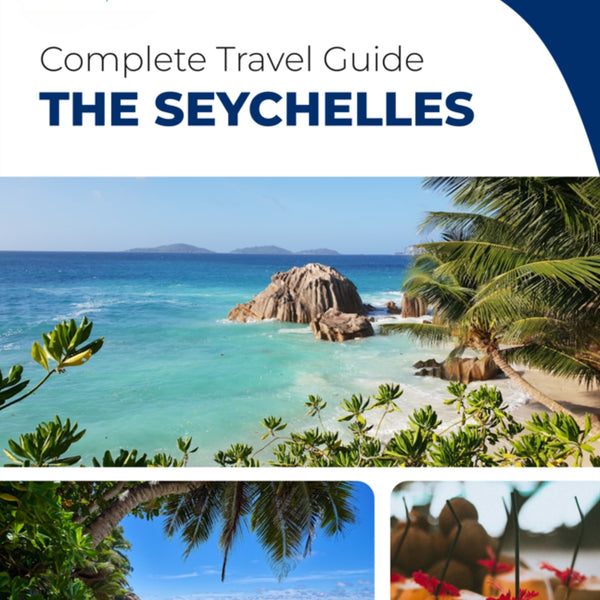 The complete travel guide for Seychelles