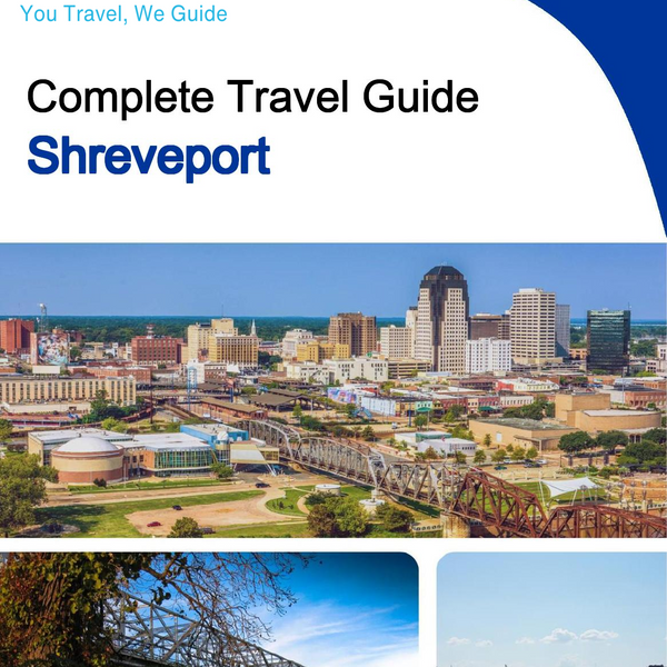 The complete travel guide for Shreveport