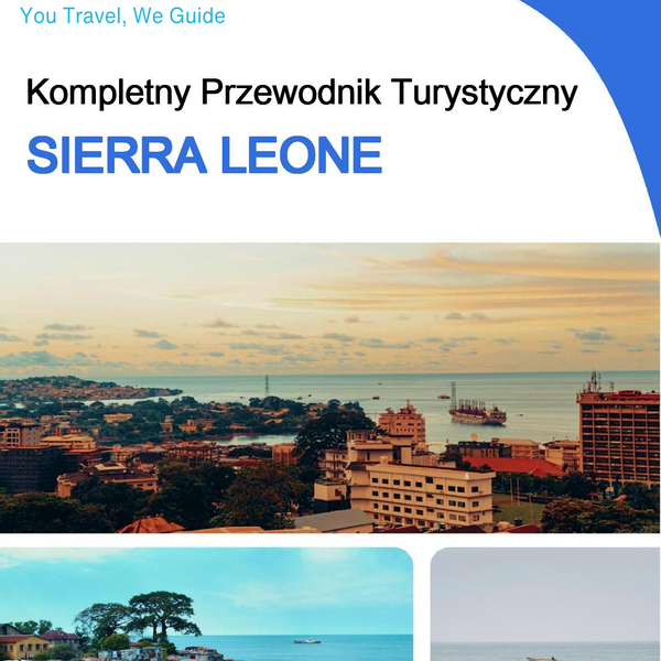 The complete travel guide for Sierra Leone