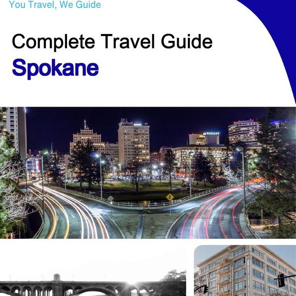 The complete travel guide for Spokane