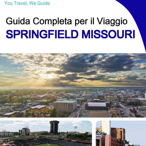 The complete travel guide for Springfield (Missouri)