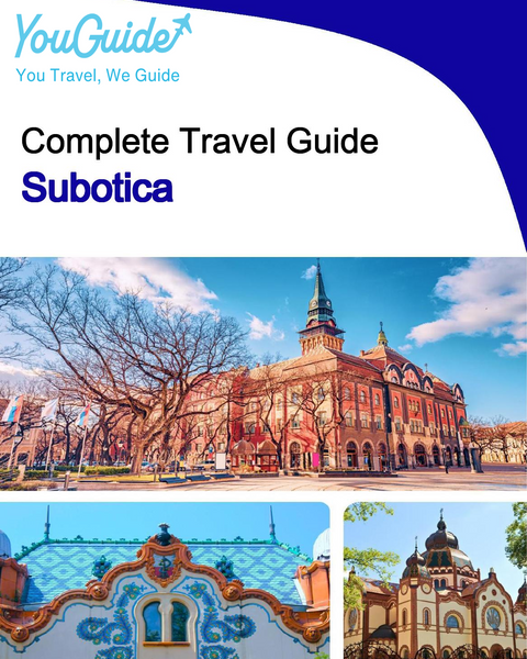 The complete travel guide for Subotica