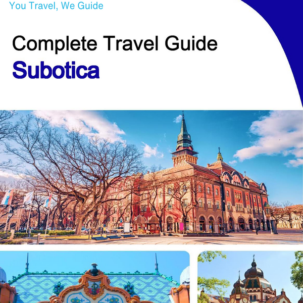 The complete travel guide for Subotica