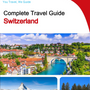 The complete travel guide for Switzerland